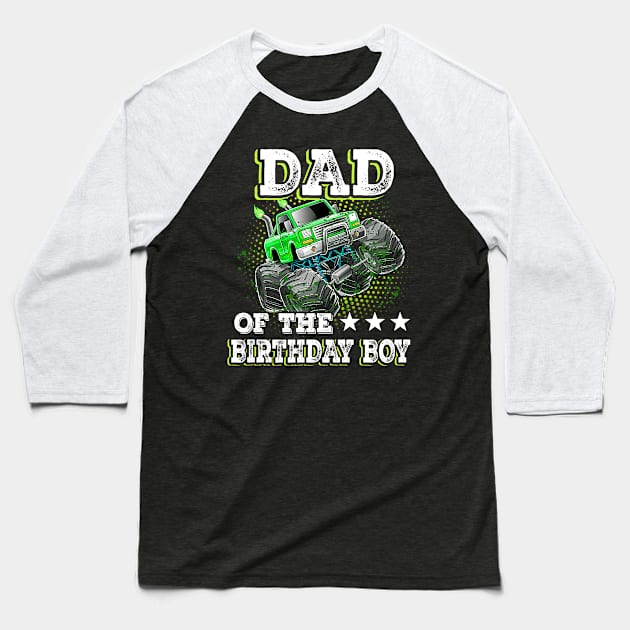 Dad of the Birthday Boy Monster Truck Birthday Baseball T-Shirt by Tn Ole